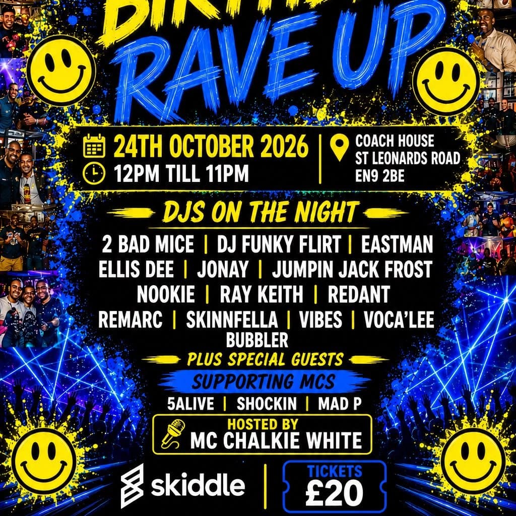 Danny Lines Birthday Rave, Coach House St Leonards Road En9 2be, Waltham Abbey