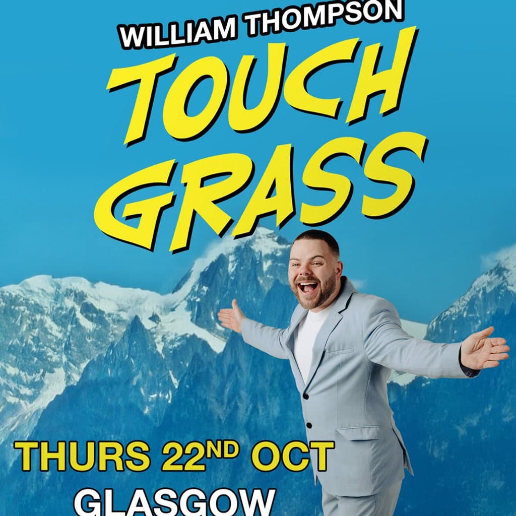 William Thompson - Touch Grass, Blackfriars Basement, Glasgow