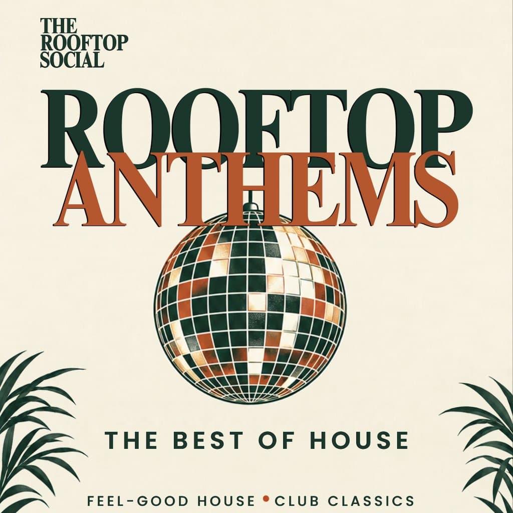 Rooftop Anthems | The Best of House, The Rooftop Social, Leeds